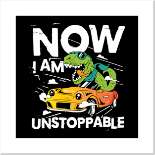 Now I Am Unstoppable - Funny Dinosaur Posters and Art